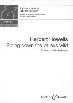 Howells, H: Piping down the valleys wild