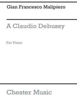 Gian Francesco Malipiero: A Claude Debussy