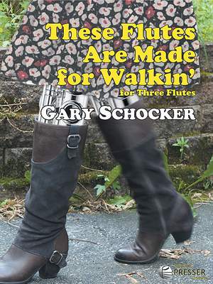 Schocker, G: These Flutes Are Made for Walkin'