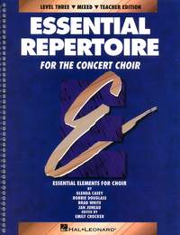 Bobbie Douglass_Brad White_Glenda Casey_Jan Juneau: Essential Repertoire for the Concert Choir