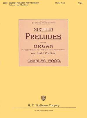 Charles Wood: Sixteen Preludes for the Organ