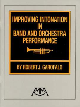 Robert Garofalo: Improving Intonation in Band and Orch. Performance