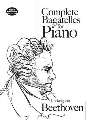 Ludwig van Beethoven: Complete Bagatelles For Piano