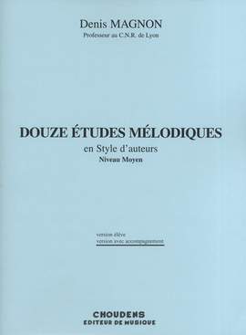 Denis Magnon: Douze Etudes Melodiques en Style d'Auteurs