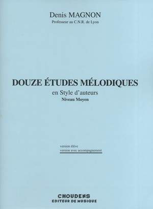 Denis Magnon: Douze Etudes Melodiques en Style d'Auteurs