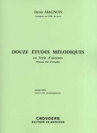 Denis Magnon: Douze Etudes Melodiques en Style d'Auteurs