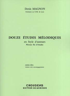 Denis Magnon: Douze Etudes Melodiques en Style d'Auteurs