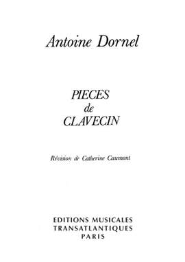 Antoine Dornel: Pièces De Clavecin