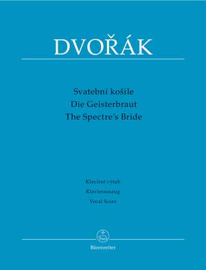 Dvorák, Antonín: The Spectre's Bride op. 69