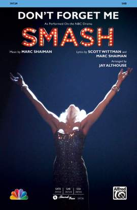 Marc Shaiman: Don't Forget Me (from SMASH) SAB