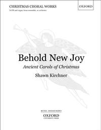 Kirchner, Shawn: Behold New Joy: Ancient Carols of Christmas