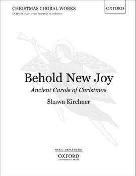 Kirchner, Shawn: Behold New Joy: Ancient Carols of Christmas