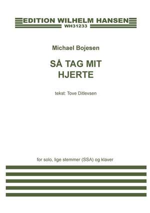 Michael Bojesen_Tove Ditlevsen: Så Tag Mit Hjerte