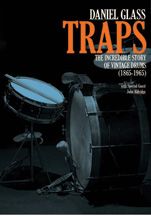 Traps: The Incredible Story of Vintage Drums (1865-1965)