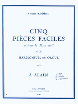 Albert Alain: 5 Pièces faciles en forme de Messe basse