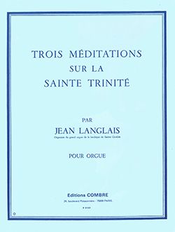 Langlais: 3 Méditations sur la Sainte Trinité