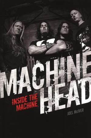 Machine Head: Inside The Machine