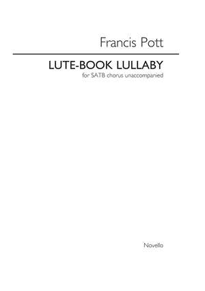 Francis Pott: Lute-Book Lullaby (SATB)