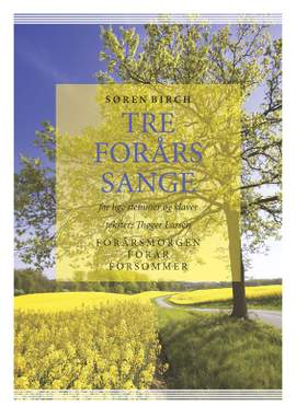Søren Birch: Tre Forårssange (SSA/Piano)