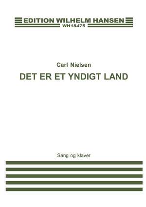 Carl Nielsen: Der Er Et Yndigt Land