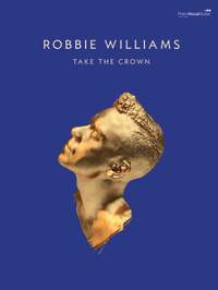 Robbie Williams: Take the Crown (PVG)