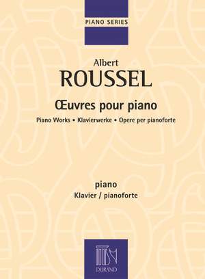 Albert Roussel: Oeuvres pour piano