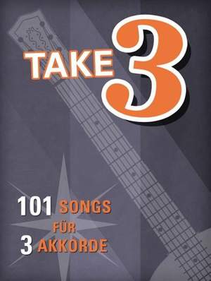 Take 3 - 101 Songs mit 3 Akkorden