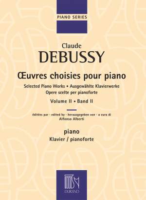 Claude Debussy: Selected Piano Works Volume 2