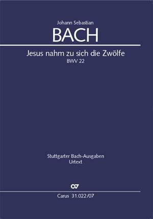 JS Bach: Jesus nahm zu sich die Zwölfe BWV 22