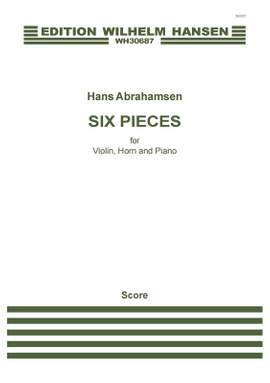 Hans Abrahamsen: 6 Pieces