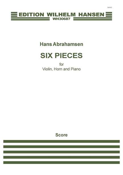 Hans Abrahamsen: 6 Pieces