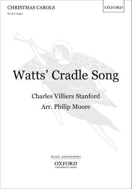 Stanford, Charles Villiers: Watts' Cradle Song