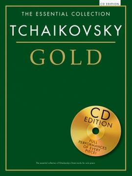 Pyotr Ilyich Tchaikovsky: The Essential Collection: Tchaikovsky Gold (CD Ed)