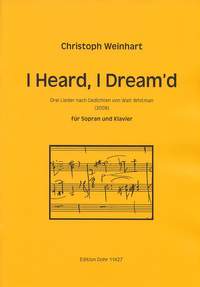 Weinhart, C: I Heard, I Dream'd