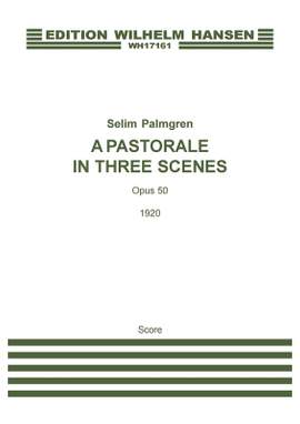 Selim Palmgren: A Pastorale In Three Scenes
