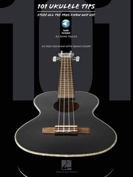 101 Ukulele Tips - Stuff All The Pros Know And Use (Book/Online Audio)