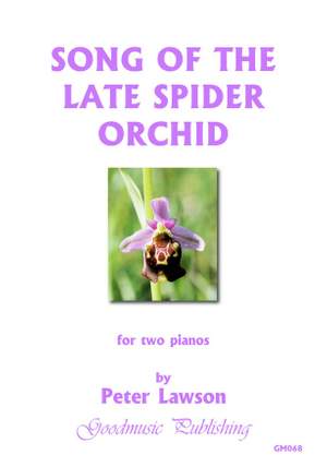 Peter Lawson: The Song Of The Late Spider Orchid