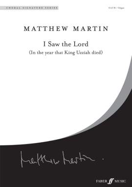 Matthew Martin: I Saw the Lord. SATB