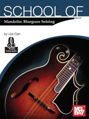 Joe Carr: School of Mandolin: Bluegrass Soloing