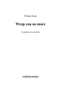 William Busch: Weep You No More