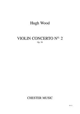 Hugh Wood: Violin Concerto No.2 Op.50