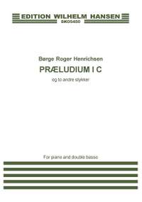 Roger Borge Henrichsen: Prelude In C And 2 Other Pieces