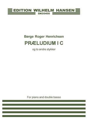 Roger Borge Henrichsen: Prelude In C And 2 Other Pieces