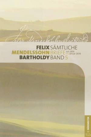 Mendelssohn Bartholdy, Felix: Sämtliche Briefe, Band 5