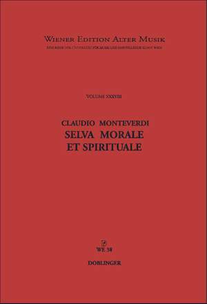 Claudio Monteverdi: Selva Morale Et Spirituale