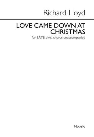 Richard H. Lloyd: Love Came Down At Christmas