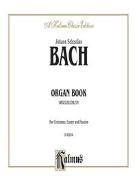 Johann Sebastian Bach: Organbook (Orgelbuchlein)