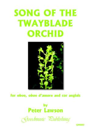Lawson, Peter: Song Of The Twayblade Orchid