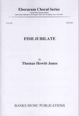 Hewitt Jones, Thomas: Fish Jubilate