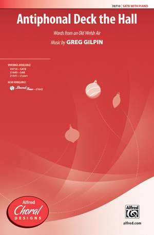Greg Gilpin: Antiphonal Deck The Hall SATB